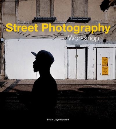 Cover for Brian Lloyd Duckett · Street Photography Workshop (Pocketbok) (2022)
