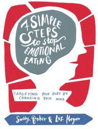 Cover for Sally Baker · Seven Simple Steps to Stop Emotional Eating: Targeting Your Body by Changing Your Mind (Paperback Bog) (2015)