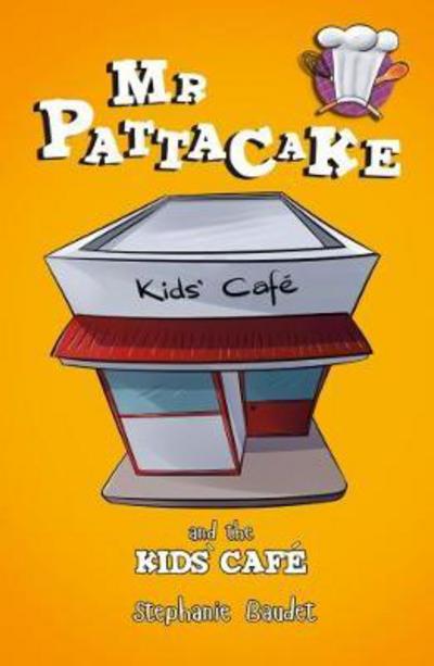 Cover for Stephanie Baudet · Mr Pattacake and the Kids' Cafe - Mr Pattacake (Paperback Book) (2017)