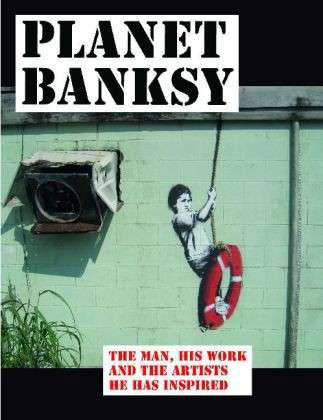 Cover for Alan Ket · Planet Banksy: The man, his work and the movement he inspired (Innbunden bok) (2014)