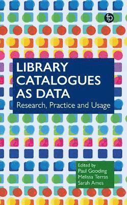 Cover for Library Catalogues as Data: Research, Practice and Usage (Paperback Book) (2025)