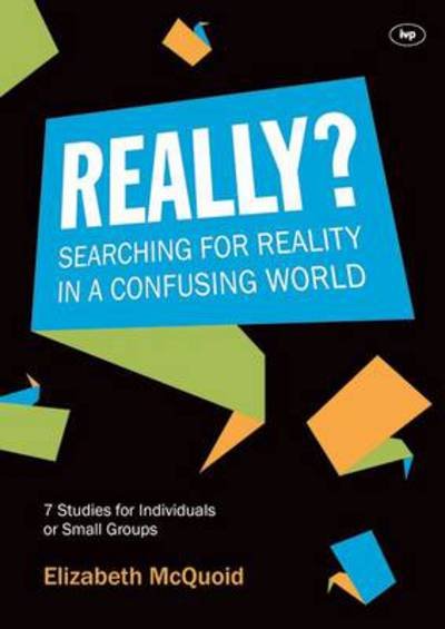 Cover for McQuoid, Elizabeth (Author) · Really?: Searching For Reality In A Confusing World - Keswick Study Guides (Taschenbuch) (2014)