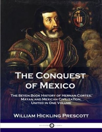 Cover for William Hinkling Prescott · The Conquest of Mexico (Paperback Book) (1901)