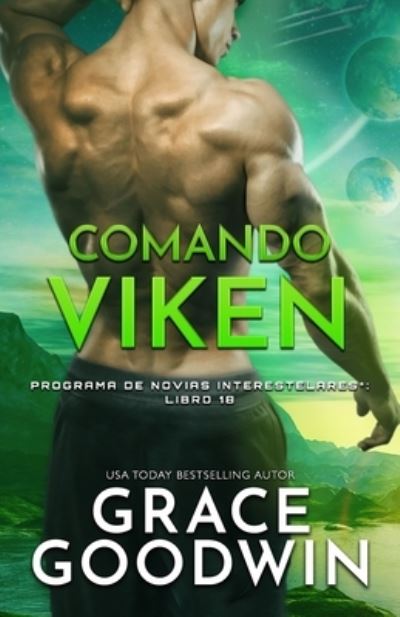 Comando Viken - Grace Goodwin - Livros - Ksa Publishing Consultants Inc - 9781795921589 - 17 de março de 2021