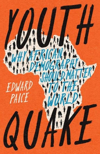 Cover for Edward Paice · Youthquake: Why African Demography Should Matter to the World (Hardcover bog) (2021)