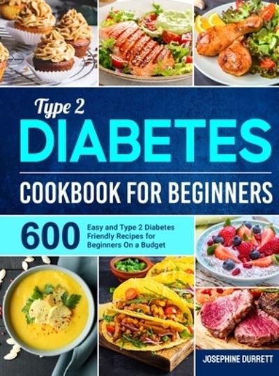 Cover for Josephine Durrett · Type 2 Diabetes Cookbook for Beginners (Book) (2022)