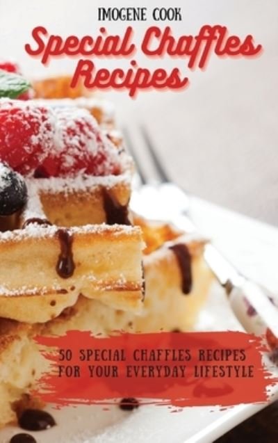 Cover for Imogene Cook · Special Chaffles Recipes (Hardcover Book) (2021)