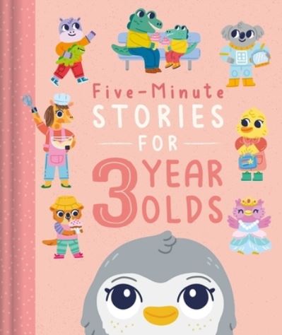 Five-Minute Stories for 3 Year Olds - IglooBooks - Książki - Igloo Books - 9781803688589 - 6 czerwca 2023