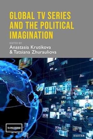 Cover for Global TV Series and the Political Imagination - TV-Philosophy (Hardcover Book) (2025)