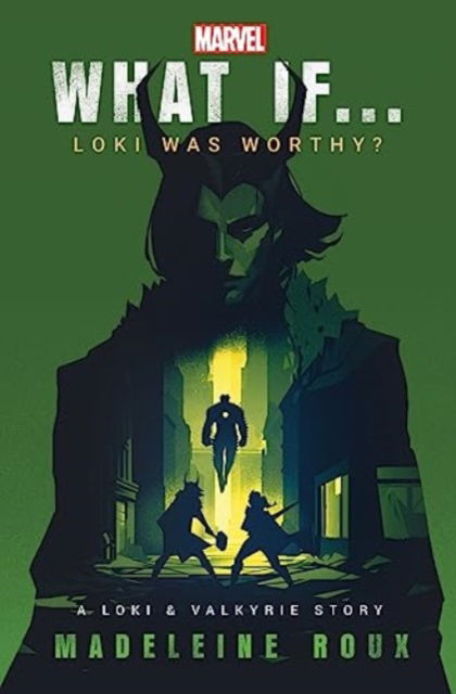 What If. . . Loki Was Worthy?: A Loki and Valkyrie Story - Madeleine Roux - Książki - Cornerstone - 9781804946589 - 22 października 2024