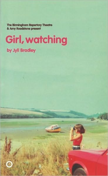 Girl, Watching - Jyll Bradley - Bøker - Bloomsbury Publishing PLC - 9781840023589 - 2003