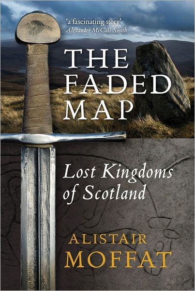 Cover for Alistair Moffat · The Faded Map: The Lost Kingdoms of Scotland (Taschenbuch) (2011)