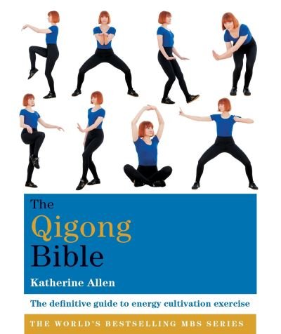 Cover for Katherine Allen · The Qigong Bible : The definitive guide to energy cultivation exercise (Pocketbok) (2023)