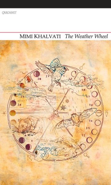 Weather Wheel - Mimi Khalvati - Książki - Carcanet Press Ltd - 9781847772589 - 31 października 2014