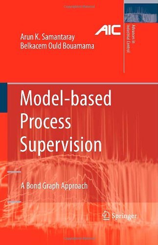 Model-based Process Supervision: A Bond Graph Approach - Advances in Industrial Control - Arun Kumar Samantaray - Bøger - Springer London Ltd - 9781848001589 - 28. marts 2008