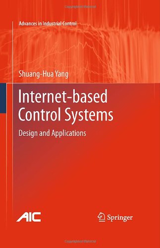 Cover for Shuang-Hua Yang · Internet-based Control Systems: Design and Applications - Advances in Industrial Control (Hardcover Book) [2011 edition] (2011)