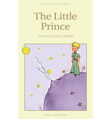 The Little Prince - Wordsworth Children's Classics - Antoine de Saint-Exupery - Libros - Wordsworth Editions Ltd - 9781853261589 - 5 de junio de 1995