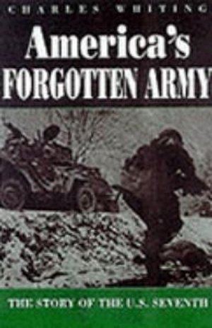 Cover for Charles Whiting · America's Forgotten Army: The Story of the US Seventh (Gebundenes Buch) (1998)