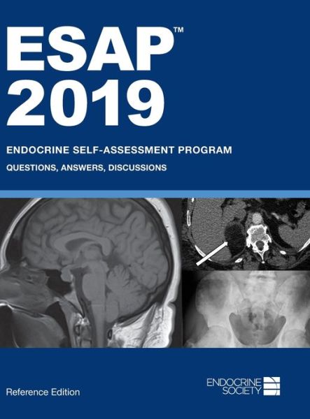 Cover for ESAP™ 2019: Endocrine Self-Assessment Program: Questions, Answers, Discussions, Reference Edition (Hardcover Book) (2019)