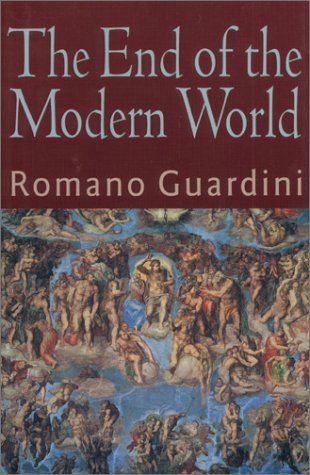 Cover for Romano Guardini · The End of the Modern World (Paperback Book) (2001)