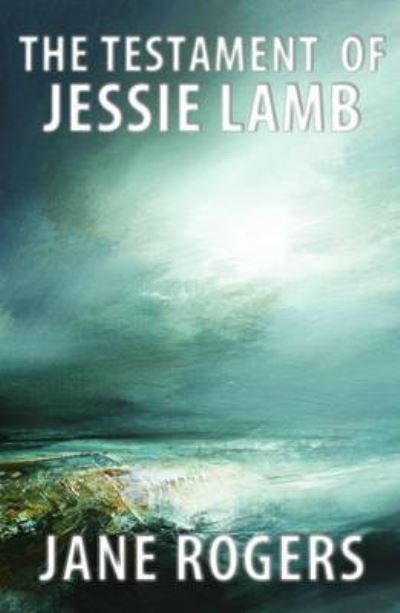 Cover for Jane Rogers · The Testament of Jessie Lamb (Paperback Bog) (2011)
