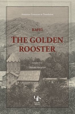 The Golden Rooster - Hagob Melik Hagobian - Books - Gomidas Institute Books - 9781909382589 - December 11, 2020