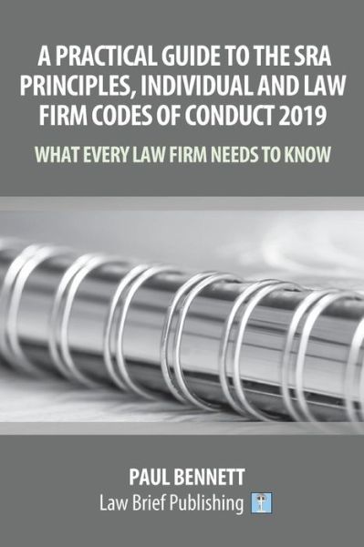 A Practical Guide to the New SRA Code of Conduct - Paul Bennet - Books - Law Brief Publishing - 9781911035589 - February 14, 2019