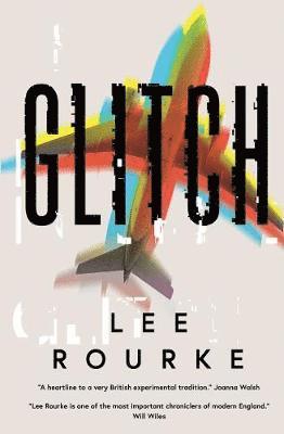 Cover for Lee Rourke · Glitch (Hardcover Book) (2019)