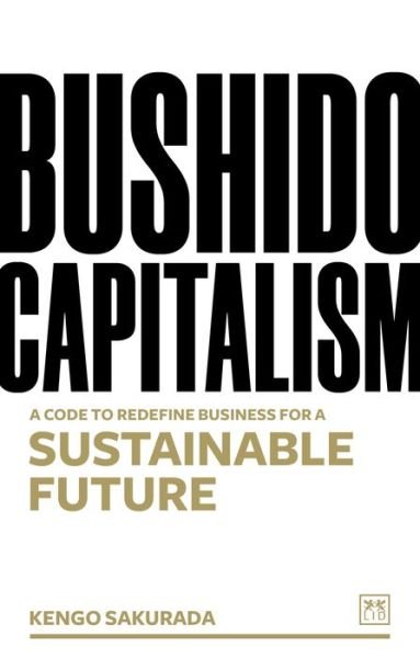 Cover for Kengo Sakurada · Bushido Capitalism: The code to redefine business for a sustainable future (Pocketbok) (2021)