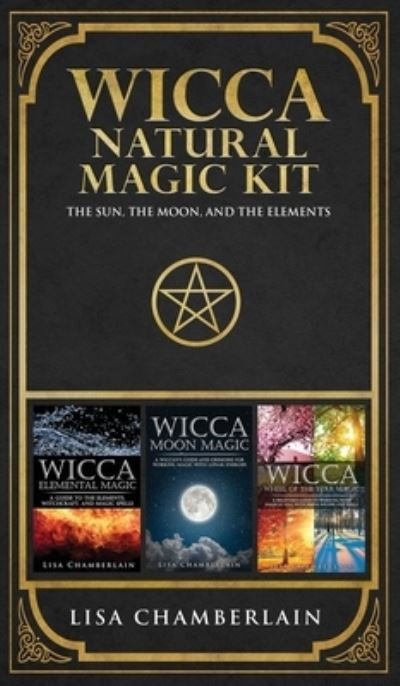 Cover for Lisa Chamberlain · Wicca Natural Magic Kit : The Sun, The Moon, and the Elements (Innbunden bok) (2018)