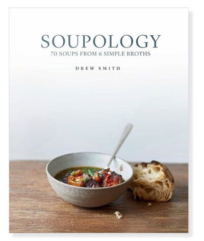 Cover for Drew Smith · Soupology: Sixty Soups from Six Simple Broths to Heal the Body &amp; Soothe the Soul (Paperback Book) (2020)