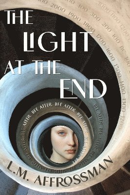 Cover for L. M. Affrossman · The Light At The End: Life after life after life (Paperback Book) (2024)