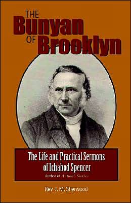 Cover for Rev J. M. Sherwood · The Bunyan of Brooklyn: the Life and Practical Sermons of Ichabod Spencer (Paperback Book) (2004)