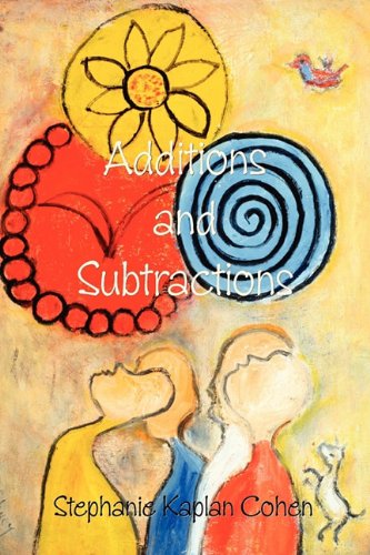 Additions and Subtractions - Stephanie Kaplan Cohen - Books - Plain View Press - 9781935514589 - August 1, 2010