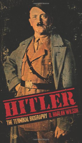 Cover for D. Harlan Wilson · Hitler: the Terminal Biography (The Biographizer Trilogy) (Paperback Book) (2014)