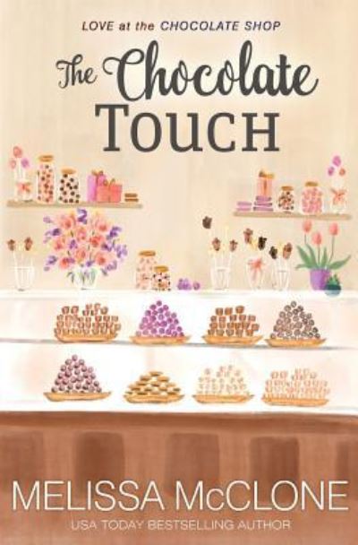 Cover for Melissa Mcclone · The Chocolate Touch (Paperback Book) (2017)