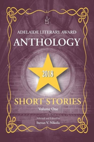Cover for Stevan V Nikolic · Adelaide Literary Award Anthology 2018 (Pocketbok) (2018)