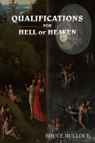 Cover for Bruce Bullock · QUALIFICATIONS FOR HELL or HEAVEN (Paperback Bog) (2018)