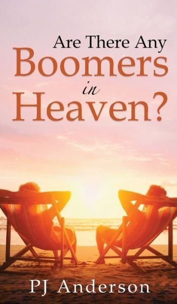 Cover for Pj Anderson · Are There Any Boomers in Heaven? (Hardcover bog) (2020)