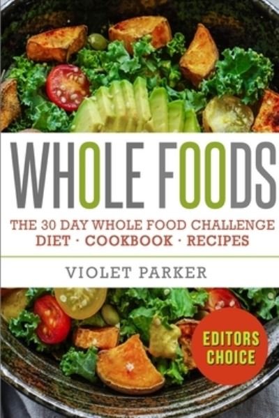 Cover for Violet Parker · The 30 Day Whole Food Challenge (Paperback Book) (2020)