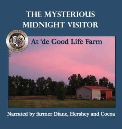 Cover for Diane Orr · The Mysterious Midnight Visitor at 'de Good Life Farm (Hardcover Book) (2020)