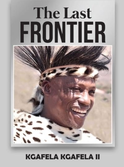 Cover for Kgfela Kgafela · The Last Frontier (Innbunden bok) (2021)