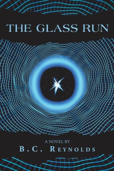Cover for B C Reynolds · The Glass Run (Paperback Book) (2019)