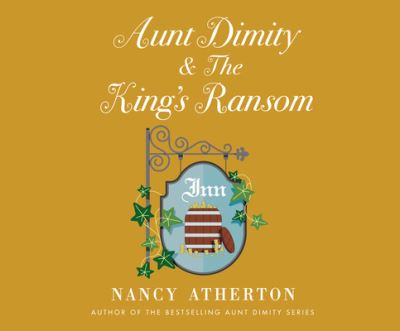 Cover for Nancy Atherton · Aunt Dimity and the King's Ransom (CD) (2018)