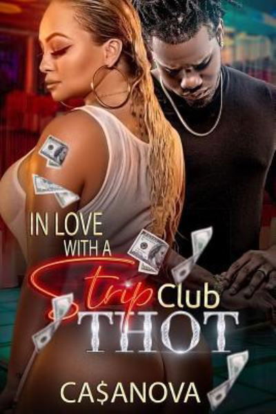Cover for Ca$anova · In Love With A Strip Club Thot (Taschenbuch) (2017)