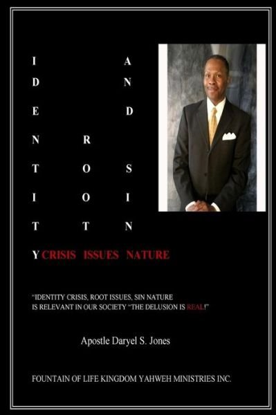 Cover for Sir Apostle Daryel S Jones · Identity Crisis, Root Issues, Sin Nature (Taschenbuch) (2017)
