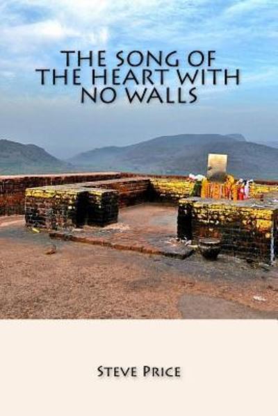 Cover for Steve Price · The Song Of The Heart With No Walls (Paperback Book) (2018)