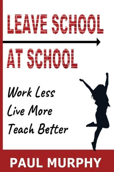 Cover for Paul Murphy · Leave School At School (Paperback Bog) (2018)