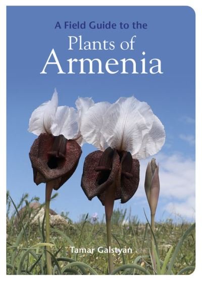 Cover for Tamar Galstyan · Field Guide to the Plants of Armenia (Paperback Book) (2021)
