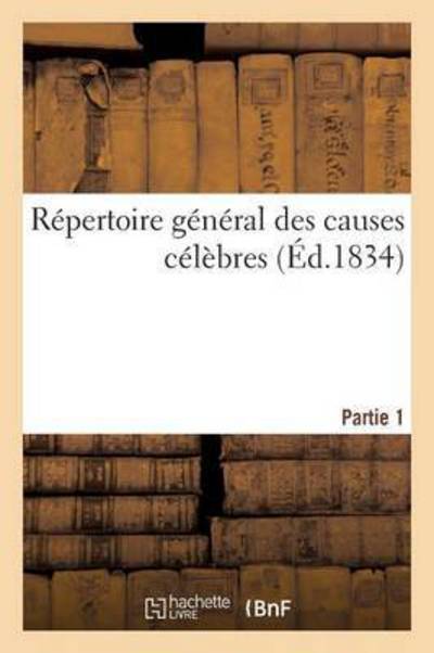 Cover for Edme-Théodore Bourg · Repertoire General Des Causes Celebres. Partie 1 (Paperback Book) (2016)